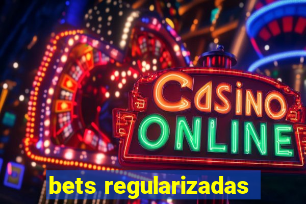 bets regularizadas